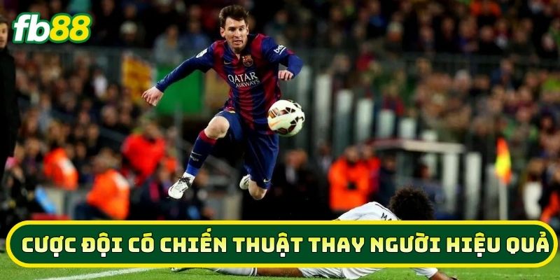 Bí Quyết Cược Đội Có Chiến Thuật Thay Người Hiệu Quả 2026 2 Cược Đội Có Chiến Thuật Thay Người Hiệu Quả có cách chơi ra sao?