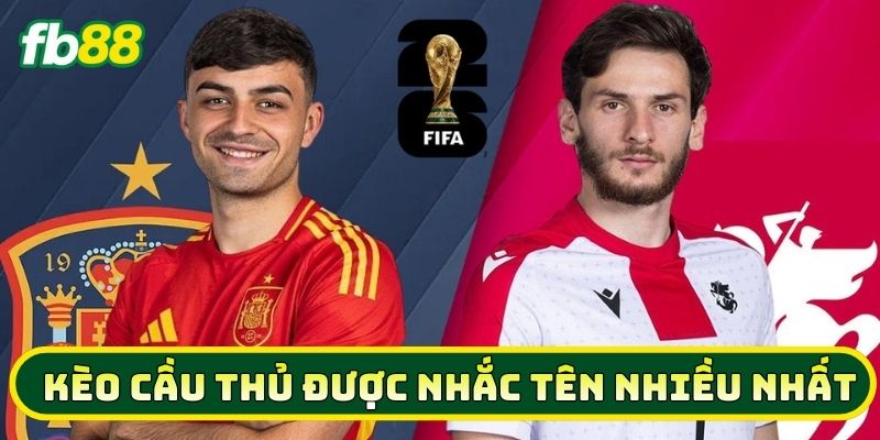 7 Bí Kíp Chinh Phục Kèo Cầu Thủ Được Nhắc Tên Nhiều Nhất 1 Kèo Cầu Thủ Được Nhắc Tên Nhiều Nhất là gì?
