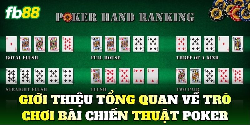 Poker Là Gì? Cách Chơi Và Kinh Nghiệm Tại FB88 1 Giới thiệu tổng quan về trò chơi bài chiến thuật Poker