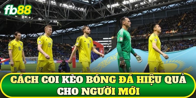 Coi Kèo Bóng Đá: Hướng Dẫn Đọc Kèo Chuẩn Nhất 2 Cách coi kèo bóng đá hiệu quả cho người mới