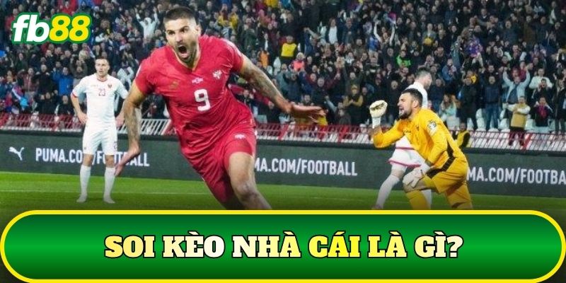 Soi kèo nhà cái là gì?