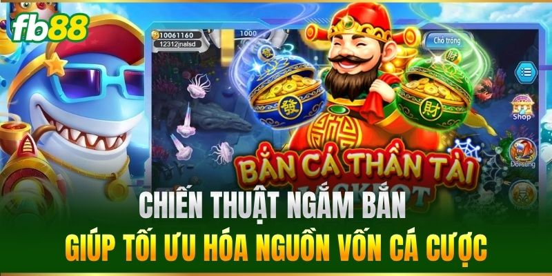 Bắn Cá Thần Tài FB88 – Săn Báu Vật Đổi Thưởng Cực Lớn 3 Chiến thuật ngắm bắn giúp tối ưu hóa nguồn vốn cá cược