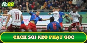 Cách Soi Kèo Phạt Góc