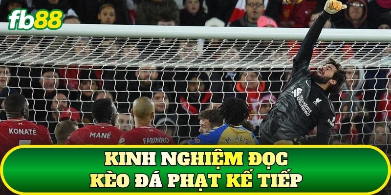 Kinh nghiệm đọc kèo đá phạt kế tiếp